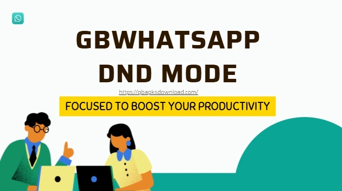 GBWhatsApp DND Mode: Focused to Boost Your Productivity